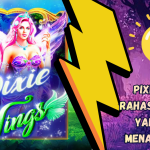 Pixie Wings Rahasia Maxwin yang Bikin Menang Terus